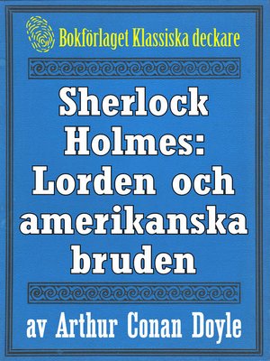 cover image of Sherlock Holmes: Äventyret med lorden och hans amerikanska brud